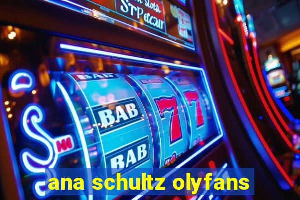 ana schultz olyfans